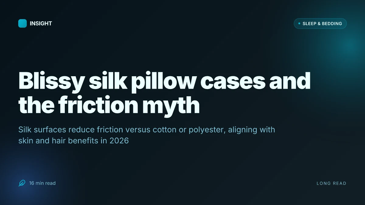 Why Blissy silk pillow cases actually resist frizz and dryness in 2026