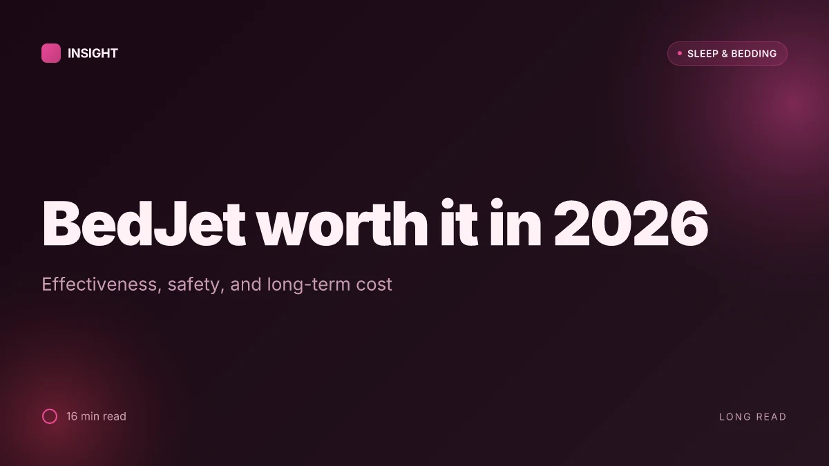 What makes BedJet worth it in 2026 when you consider effectiveness, safety, and long-term cost
